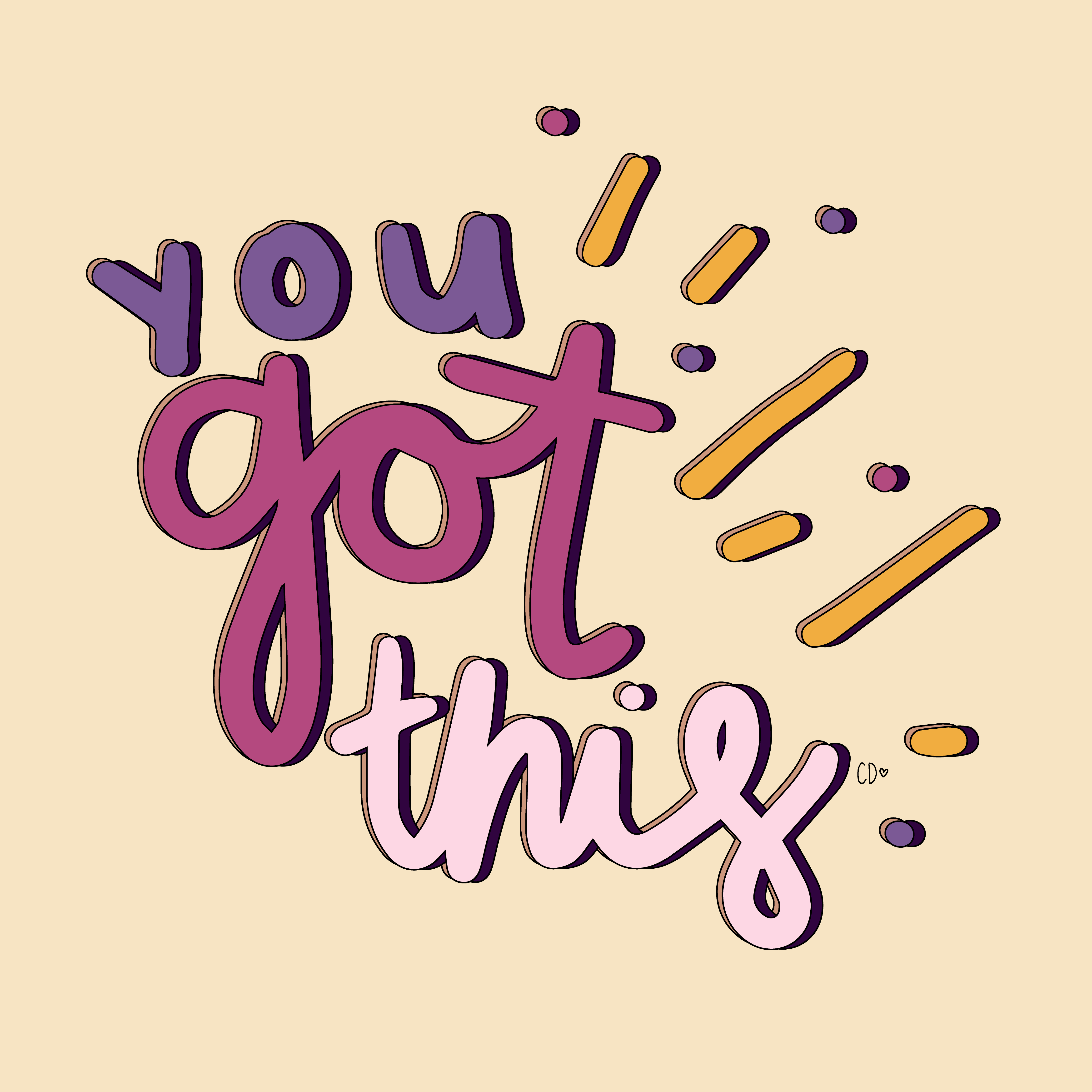 you got this